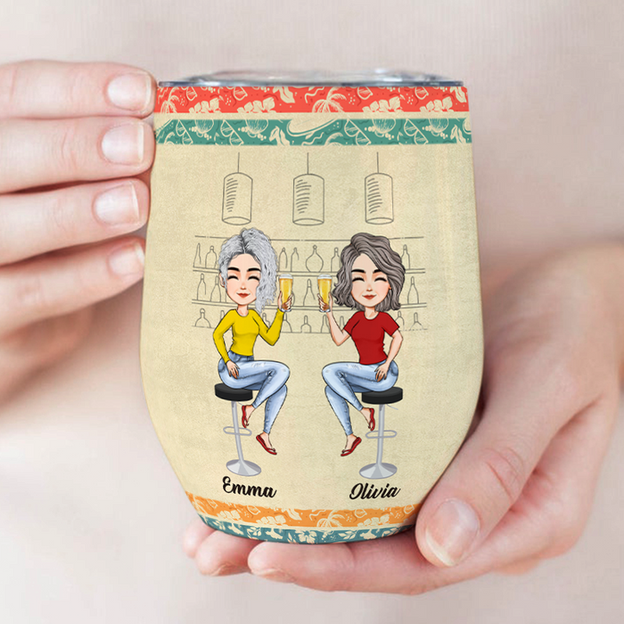 Are We Drunk - Personality Customized Wine Tumbler - Gift For Bestie Friend