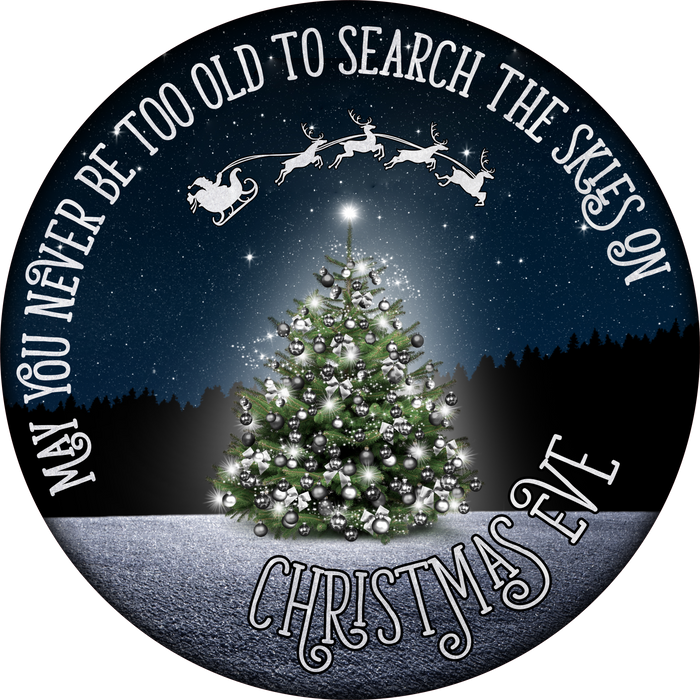 May You Never Be To Old To Search The Skies Sign, Holiday Sign Christmas Sign, Wreath Sign, Wreath Center