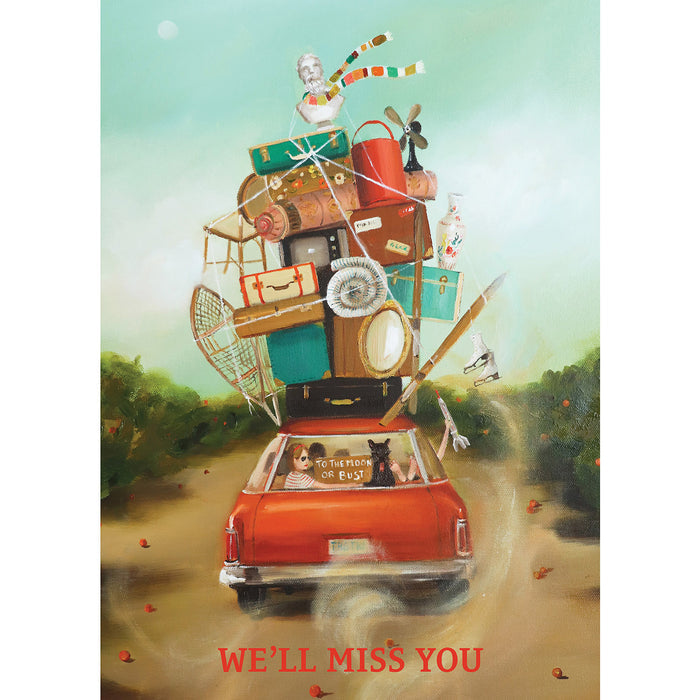 A painterly illustration of the back side of a vintage red hatchback car as it drives away down a dirt road, the top piled high with suitcases, bedrolls, recreational equipment and other odds and ends tied together with rope. In the back window of the car, a person can be seen holding a sign that reads "TO THE MOON OR BUST", and a black dog. "We'll Miss You" is printed in red across the bottom of the card.