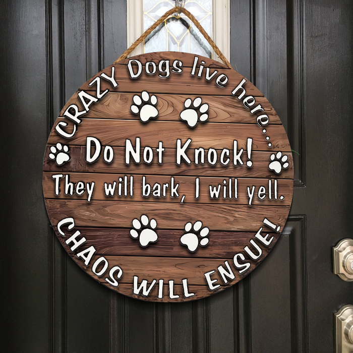 Crazy Dogs Live Here Round Wooden Warning Door Sign Home Decor Gift For Dog Owner