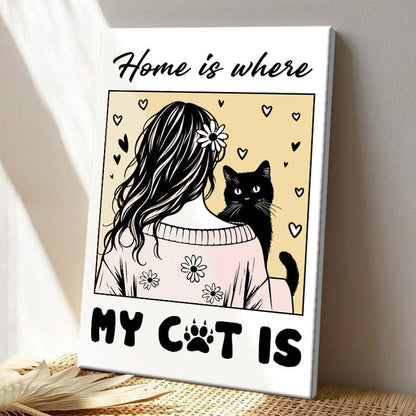 Home Is Where My Cat Is Home Decor Gift For Her Framed Canvas Wall Art
