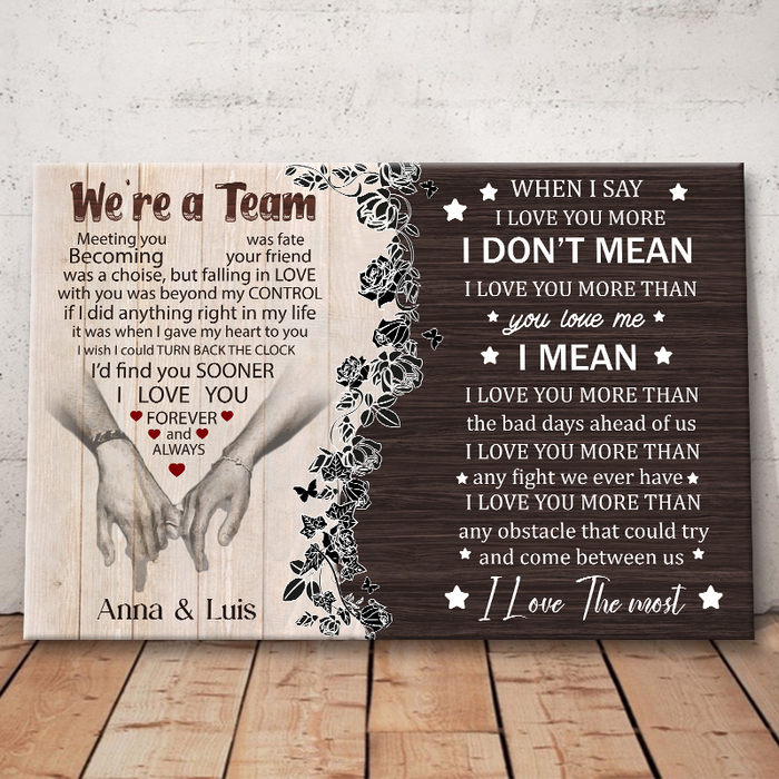 We're A Team When I Say I Love You - Personality Customized Canvas Perfect Gift for Him or Her