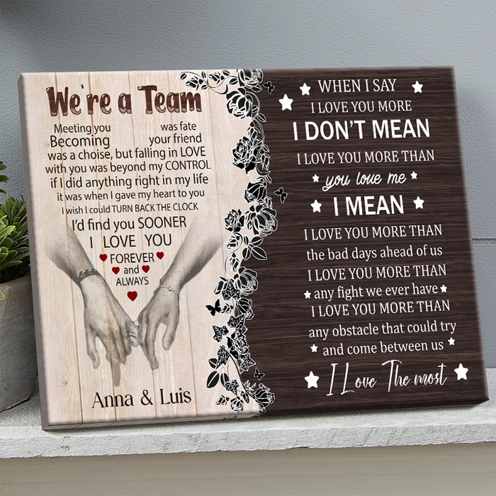We're A Team When I Say I Love You - Personality Customized Canvas Perfect Gift for Him or Her