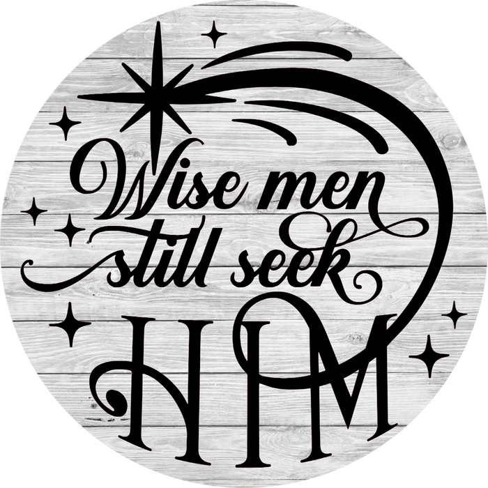 Wise Men Still Seek Him Sign, Holiday Sign, Wreath Center, Wreath Attachment