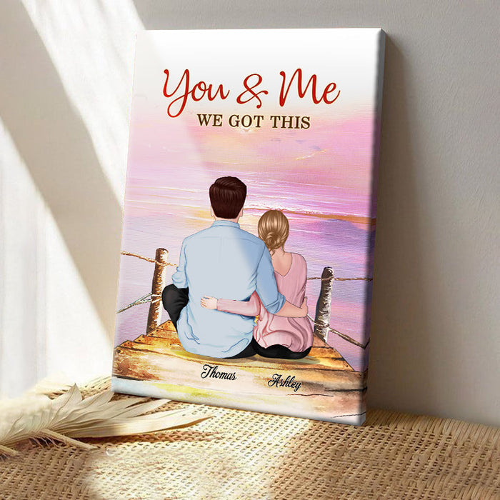 You And Me We Got This - Personality Customized Canvas - Gift For Couple