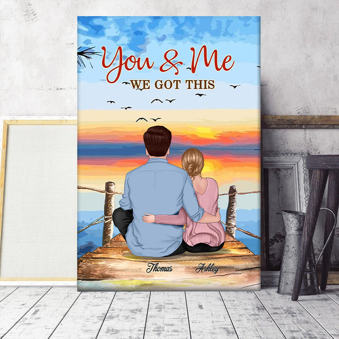 You And Me We Got This - Personality Customized Canvas - Gift For Couple